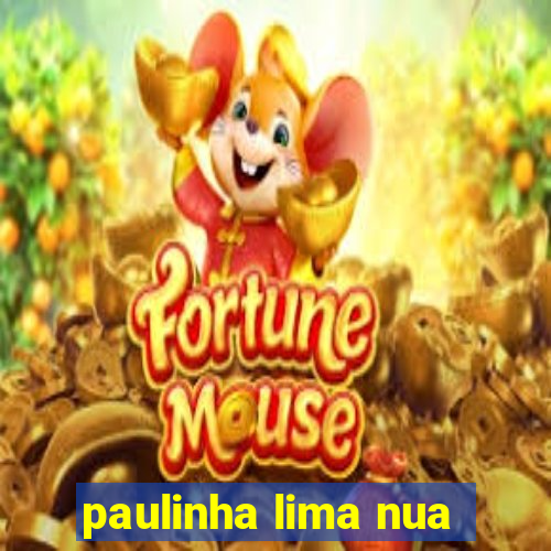 paulinha lima nua